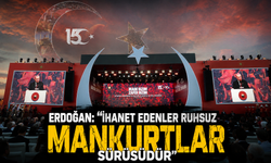 Cumhurbaşkanı Erdoğan: "İhanet edenler ruhsuz ve onursuz mankurtlar sürüsüdür"