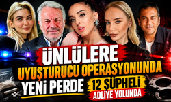 Ünlülere uyuşturucu operasyonunda yeni perde: 12 şüpheli adliye yolunda