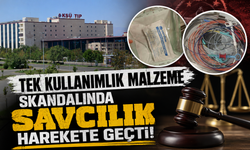 Tıp Fakültesi Hastanesi'ndeki "tek kullanımlık malzeme" skandalında "savcılık" harekete geçti!