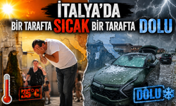 İtalya'da şaşırtan mevsim: Bir tarafta kavurucu sıcak bir tarafta dolu