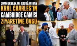 Cumhurbaşkanı Erdoğan'dan Kral Charles'ın Cambridge Camisi ziyaretine övgü