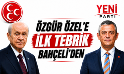 Özgür Özel'e ilk tebrik Bahçeli'den