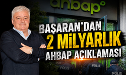 Ahbap soruşturmasında flaş gelişme: Hüseyin Başaran'dan 2 milyar TL'lik açıklama!