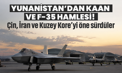 Yunanistan’dan KAAN ve F-35 hamlesi! Çin, İran ve Kuzey Kore’yi öne sürdüler