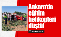Ankara eğitim helikopteri düştü! Bölgeye ekipler sevk edildi