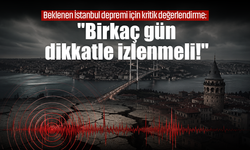 Beklenen İstanbul depremi için kritik değerlendirme: "Birkaç gün dikkatle izlenmeli!"