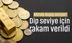 Altında düşüş sürüyor! Dip seviye için rakam verildi