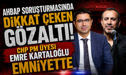 AHBAP soruşturmasında dikkat çeken gözaltı! CHP PM Üyesi Emre Kartaloğlu emniyette
