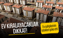 Ev kiralayacaklar dikkat! Ev sahipleri artık bunları da istemeye başladı