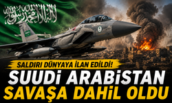 Suudi Arabistan savaşa dahil oldu! Saldırı dünyaya ilan edildi