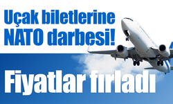 Uçak biletlerine NATO darbesi! Fiyatlar fırladı