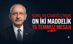Kemal Kılıçdaroğlu'ndan on iki maddelik 15 Temmuz mesajı