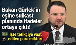 Bakan Gürlek’in eşine suikast planında ifadeler ortaya çıktı!