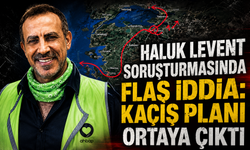 Haluk Levent soruşturmasında flaş iddia: Kaçış planı ortaya çıktı!