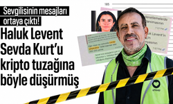 Sevgilisinin mesajları ortaya çıktı! Haluk Levent, Sevda Kurt’u kripto tuzağına böyle düşürmüş