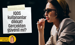 IQOS kullananlar dikkat! Gerçekten güvenli mi?