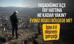 Yaşadığınız ilçe fay hattına ne kadar yakın? Eviniz riskli bölgede mi? İşte il il deprem gerçeği