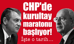 CHP'de kurultay maratonu başlıyor! İşte o tarih...