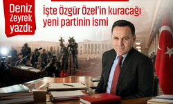 Deniz Zeyrek yazdı: İşte Özgür Özel'in kuracağı yeni partinin ismi