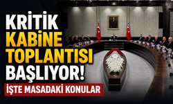 Kritik Kabine toplantısı başlıyor! İşte masadaki konular