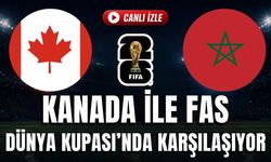 Kanada - Fas MAÇI CANLI İZLE | FIFA DÜNYA KUPASI 2026