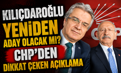 Kılıçdaroğlu yeniden aday olacak mı? CHP'den dikkat çeken açıklama