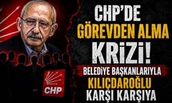 CHP'de görevden alma krizi: Belediye başkanlarıyla Kılıçdaroğlu karşı karşıya
