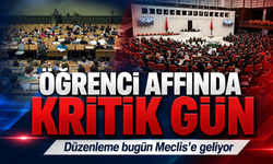 Öğrenci affında kritik gün: Düzenleme bugün Meclis'e geliyor