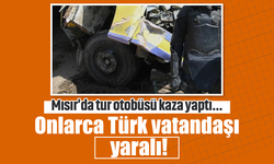 Mısır'da tur otobüsü kaza yaptı... Onlarca Türk vatandaşı yaralı!