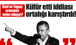 Özel ve Tugay arasında neler oluyor? Küfür etti iddiası ortalığı karıştırdı!
