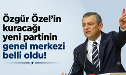 Özgür Özel'in kuracağı yeni partinin genel merkezi belli oldu!