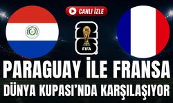 Paraguay - Fransa MAÇI CANLI İZLE | 2026 FIFA Dünya Kupası