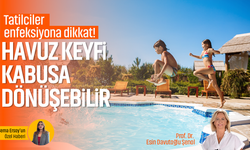 Tatilciler enfeksiyonlara dikkat! Havuz keyfi kabusa dönüşebilir