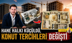 Hane halkı küçüldü, konut tercihleri değişti: 1+1 ve 2+1 dönemi