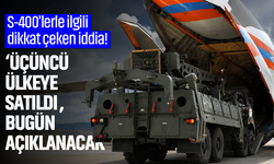 S-400'lerle ilgili dikkat çeken iddia! "Üçüncü ülkeye satıldı, bugün açıklanacak"