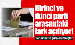 Birinci ve ikinci parti arasındaki fark açılıyor! Son ankette çarpıcı sonuçlar