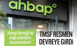 Ahbap Derneği'ne bağlı ticari şirketlere kayyum atandı!