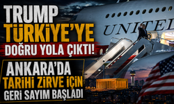 Trump, Türkiye'ye doğru yola çıktı! Ankara'da tarihi zirve için geri sayım başladı