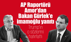 AP Raportörü Amor'dan Bakan Gürlek'e İmamoğlu yanıtı: Trump'ın Rahip Brunson sözlerini hatırlattı