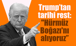 Trump’tan tarihi rest: "Hürmüz Boğazı'nı alıyoruz”
