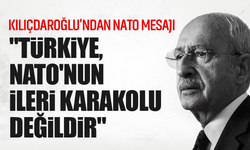Kılıçdaroğlu'ndan NATO Zirvesi mesajı: "Türkiye, NATO'nun ileri karakolu değildir"