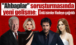 "Ahbaplar" soruşturmasında yeni gelişme: Ünlü isimler ifade verecek!
