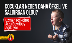 Çocuklar neden daha öfkeli ve saldırgan oldu? Uzman Psikolog Arzu Beyribey açıklıyor