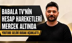 MASAK analizinde Babala TV merkezli para trafiği mercek altında: Milyonluk finansal hareketler incelendi