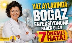 Uzmanı uyardı: Yaz aylarında boğaz enfeksiyonuna neden olan 7 önemli hata!