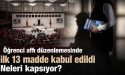 Öğrenci affı düzenlemesinde ilk 13 madde kabul edildi: Neleri kapsıyor?
