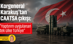 Korgeneral Karakuş'tan CAATSA çıkışı: "Yaptırım uygulanan tek ülke Türkiye"