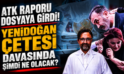 ATK raporu dosyaya girdi! Yenidoğan çetesi davasında şimdi ne olacak?