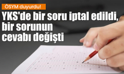 YKS iptal edilen soru: YKS'de iptal edilen soru hangisi? YKS cevap şıkkı değiştirilen soru hangisi?