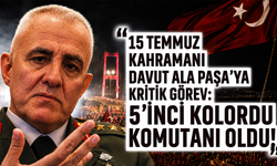 15 Temmuz Kahramanı Davut Ala Paşa'ya kritik görev: 5'inci Kolordu Komutanı oldu!